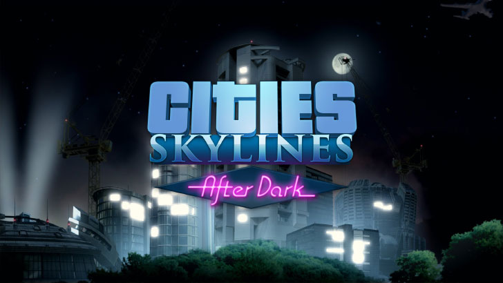 Cities Skylines — After Dark
